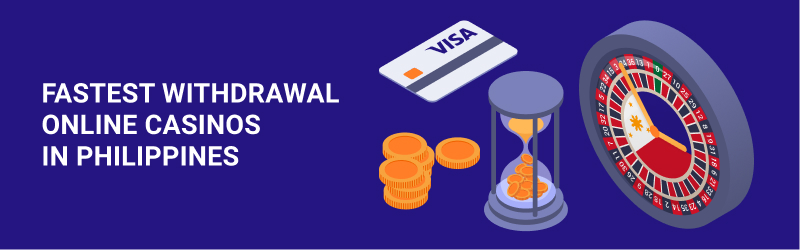 Fastest Withdrawal Online Casinos in Philippines